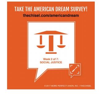 “What’s Your American Dream?” Survey: Week 2, “Share Your Thoughts on Social Justice”